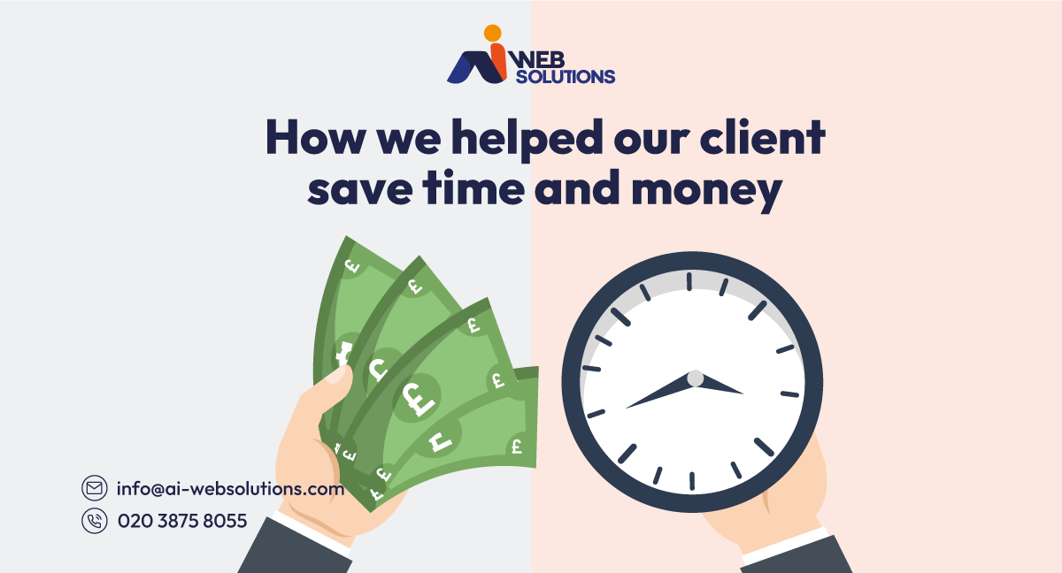 How we helped our client save time and money